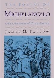 The Poetry of Michelangelo: An Annotated Translation (Michelangelo, James M. Saslow (Trans.))