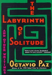 The Labyrinth of Solitude and Other Writings (Octavio Paz)