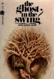 The Ghost in the Swing (Janet Patton Smith)