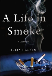 A Life in Smoke (Julia Hansen)