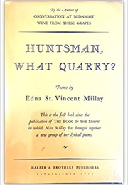 Huntsman What Quarry? (Edna St. Vincent Millay)