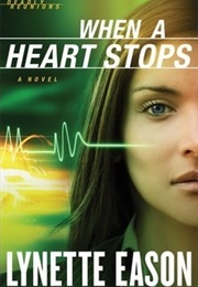 When a Heart Stops (Deadly Reunions #2) (Lynette Eason)