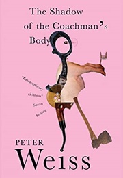 The Shadow of the Coachman's Body (Peter Weiss)