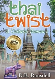Thai Twist: A Cultural Romance (D. R. Ransdell)