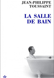 La Salle De Bain (Jean-Philippe Toussaint)
