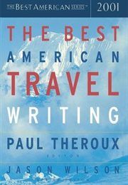 The Best American Travel Writing 2001 (Paul Theroux)