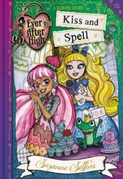 Kiss and Spell (Suzanne Selfors)