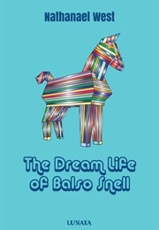 The Dream Life of Balso Snell (Nathanael West)