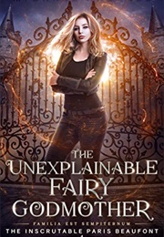 The Unexplainable Fairy Godmother (Sarah Noffke and Michael Anderle)