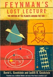 Feynman's Lost Lecture: The Motion of Planets Around the Sun (David Goodstein)