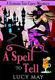 Spell to Tell (Lucy May)