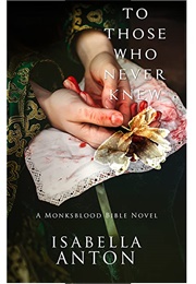 To Those Who Never Knew (Isabella Anton)
