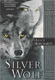The Silver Wolf (Alice Borchardt)