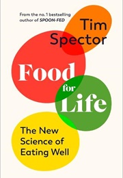 Food for Life: The New Science of Eating Well (Tim Spector)