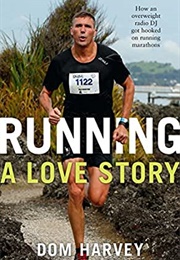 Running: A Love Story (Dom Harvey)