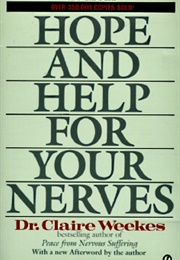 Hope and Help for Your Nerves (Dr. Claire Weekes)