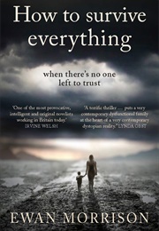 How to Survive Everything (Ewan Morrison)