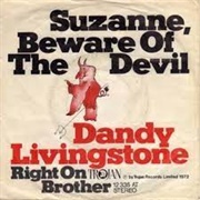 Suzanne,Beware of the Devil .. Dandy Livingstone