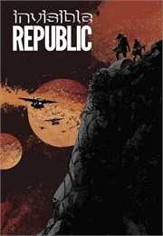 Invisible Republic (Corinna Sara Bechko and Gabriel Hardman)