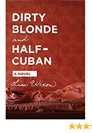 Dirty Blonde and Half Cuban (Lisa Wixon)