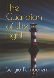 The Guardian of Light (Sergio Bambaren)
