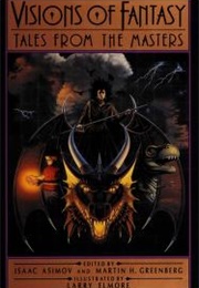 Visions of Fantasy: Tales of the Masters (Asimov and Greenberg (Eds.))