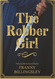The Robber Girl (Franny Billingsley)