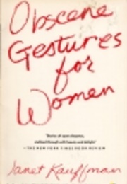 Obscene Gestures for Women (Janet Kauffman)