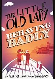 The Little Old Lady Behaving Badly (Catharina Ingelman-Sundberg)