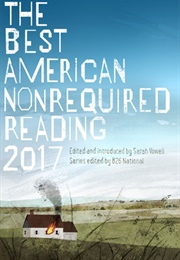 The Best American Nonrequired Reading 2017 (Sarah Vowell, Ed. &amp; Intro.)