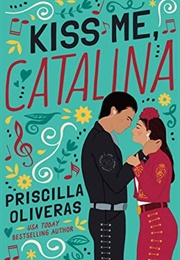 Kiss Me, Catalina (Priscilla Oliveras)