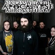 Success Will Write Apocalypse Across the Sky