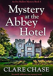 Mystery at the Abbey Hotel (Clare Chase)