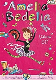 Amelia Bedelia Chapter Book #8: Amelia Bedelia Dances off (-)