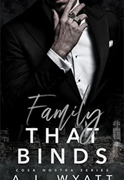 Family That Binds (A.J. Wyatt)