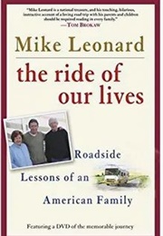 The Ride of Our Lives: Roadside Lessons of an American Family (Mike Leonard)