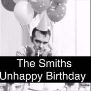&#39;Unhappy Birthday&#39; by the Smiths
