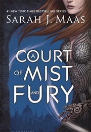A Court of Mist and Fury (A Court of Thorns and Roses #2) (Sarah J. Maas)