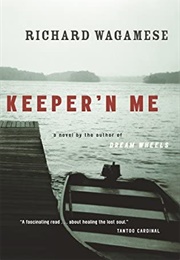 Keeper 'N Me (Richard Wagamese)