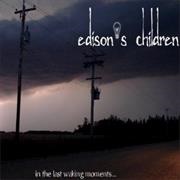 In the Last Waking Moments - Edison's Children