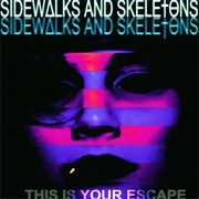 Sidewalks and Skeletons - THIS IS YOUR ESCAPE