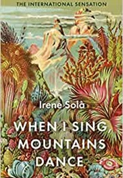 When I Sing, Mountains Dance (Irene Solà)