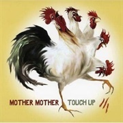 Mother Mother - Touch Up