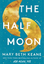 The Half Moon (Mary Beth Keane)
