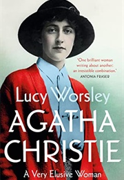 Agatha Christie : A Very Elusive Woman (Lucy Worsley)