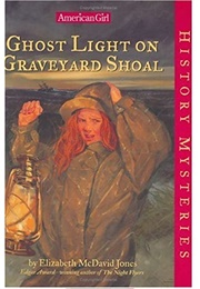 Ghost Light on Graveyard Shoal (Elizabeth Mcdavid Jones)
