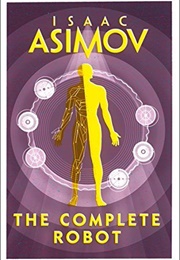 The Complete Robot (Isaac Asimov)