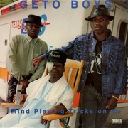 "Mind Playing Tricks on Me" - Geto Boys