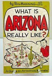 What Is Arizona Really Like? (Reg Manning)