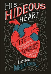 His Hideous Heart (Ed. Dahlia Adler)